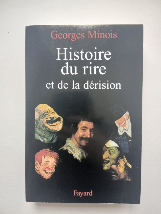 Histoire du rire et de la dérision. Georges Minois.