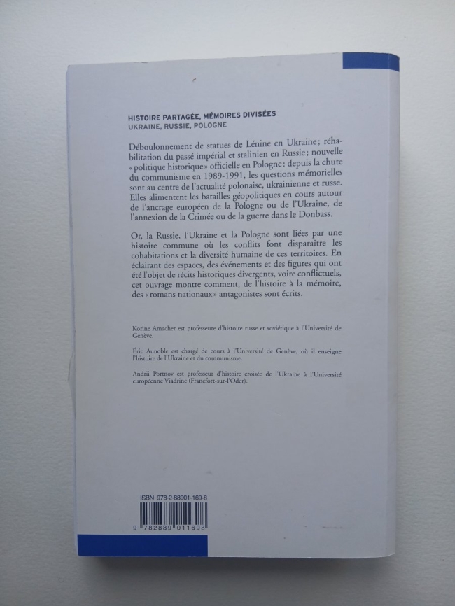 Histoire partagée. Mémoires divisées. Ukraine. Russie. Pologne. Korine Amacher, Eric Aunoble et Andrii Portnov.